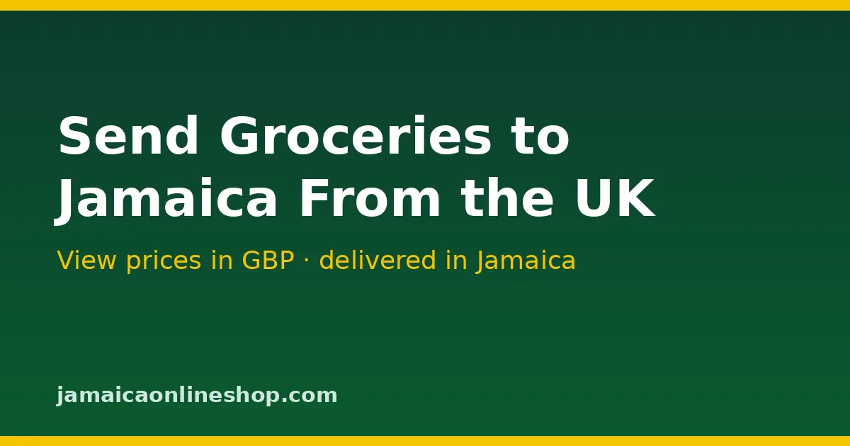 Send groceries to Jamaica from the UK
